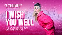 I Wish You Well – The Gwyneth Paltrow Ski-Trial Musical