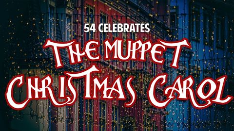54 Celebrates The Muppet Christmas Carol