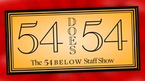 54 Does 54: The 54 Below Staff Show