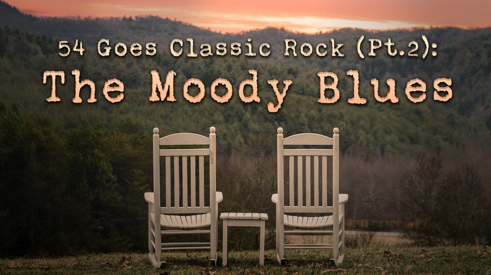 54 Goes Classic Rock (Pt. 2): The Moody Blues
