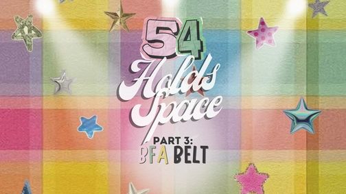 54 Holds Space Part 3: BFA Belt show poster