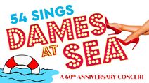 54 Sings Dames at Sea: A 60th Anniversary Concert