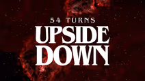 54 Turns Upside Down, feat. Dillon Klena & more!