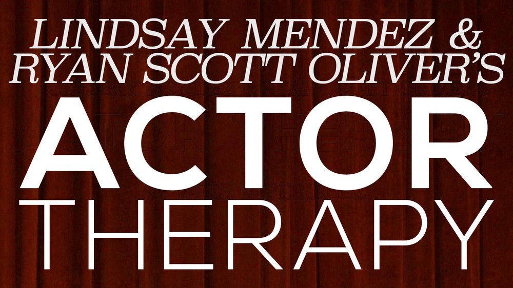 Lindsay Mendez and Ryan Scott Oliver’s Actor Therapy