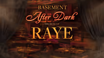 Basement After Dark: The Music of RAYE in Cabaret