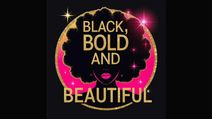 Black, Bold & Beautiful