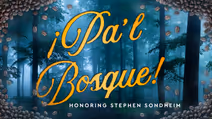 ¡Pa’l Bosque!: Honoring Stephen Sondheim