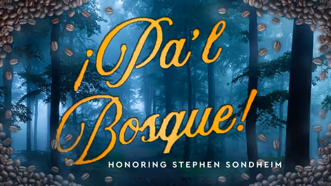 ¡Pa’l Bosque!: Honoring Stephen Sondheim