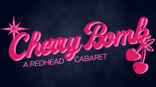 Cherry Bomb: A Redhead Cabaret show poster