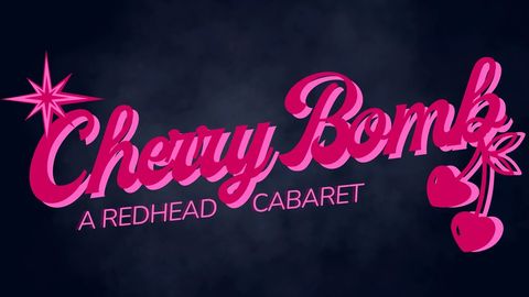 Cherry Bomb: A Redhead Cabaret