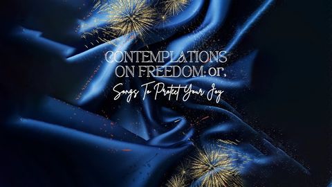 Contemplations On Freedom: Songs That Protect Your Joy
