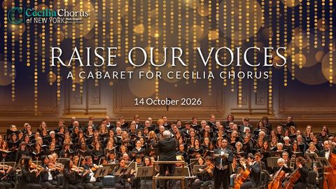 Raise Our Voices: A Cabaret for Cecilia Chorus