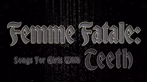 Femme Fatale: Songs For Girls With Teeth show poster