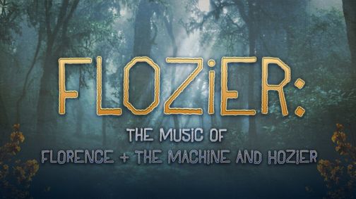 Flozier: The Music of Florence + The Machine and Hozier show poster
