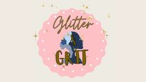 Glitter and Grit: A Love Letter to Girlhood