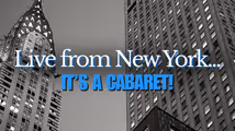 Live from New York… It’s A Cabaret! in Cabaret