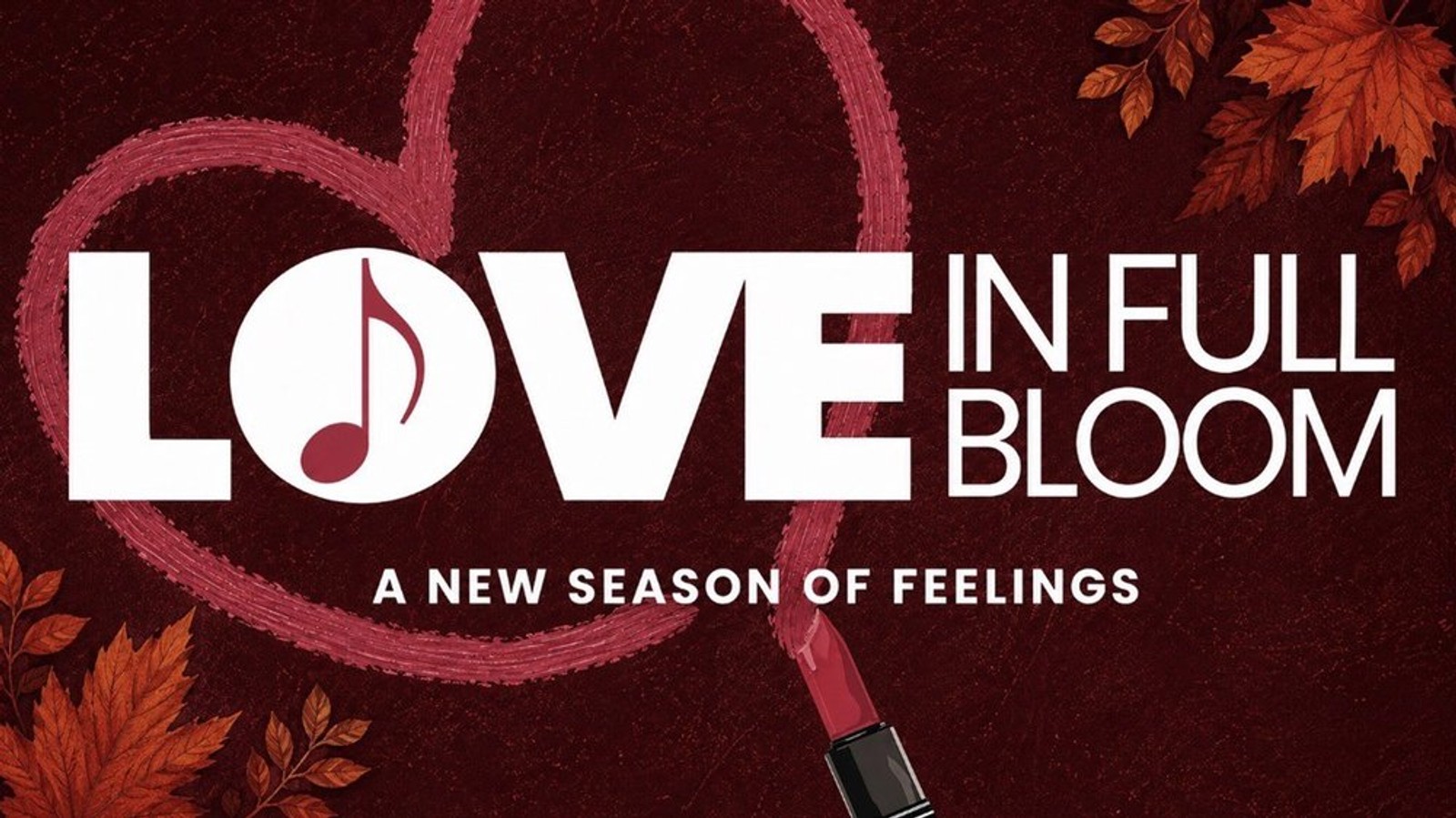 Love In Full Bloom: A New Season of Feelings-Second Edition