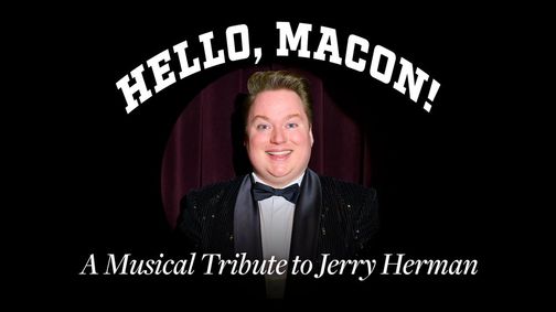 Macon Prickett in HELLO, MACON! A Musical Tribute to Jerry Herman! show poster