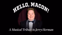 Macon Prickett in HELLO, MACON! A Musical Tribute to Jerry Herman!