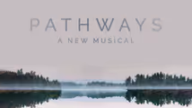 Pathways: A New Musical by Ethan Clark Davis and Ryan P. Kennedy in Cabaret