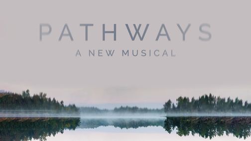 Pathways: A New Musical by Ethan Clark Davis and Ryan P. Kennedy show poster