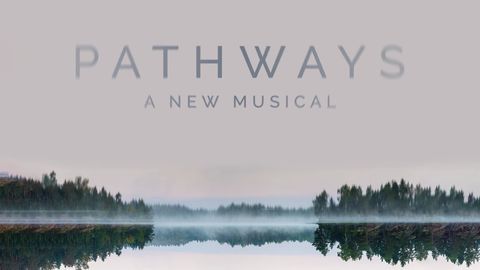 Pathways: A New Musical by Ethan Clark Davis and Ryan P. Kennedy