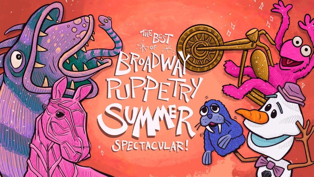 The Best of Broadway Puppetry Summer Spectacular