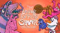The Best of Broadway Puppetry Summer Spectacular