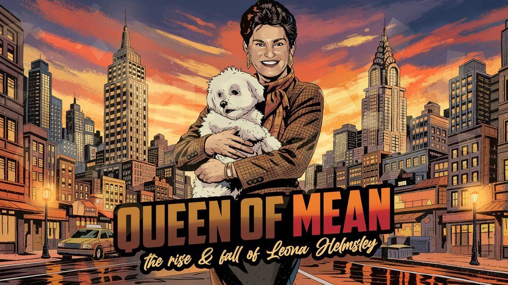 Queen of Mean: The Rise and Fall of Leona Helmsley, feat. Natalie Joy Johnson & more!