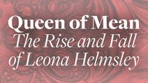 Queen of Mean: The Rise and Fall of Leona Helmsley, feat. Natalie Joy Johnson & more!