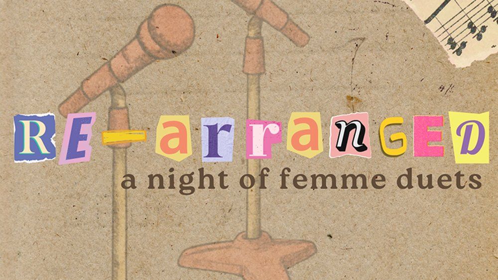 Re-Arranged: A Night of Femme Voices