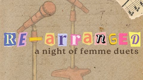 Re-Arranged: A Night of Femme Voices