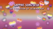 Sapphic Song Sesh: The Evolution of Lesbian Pop