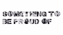 Something To Be Proud Of