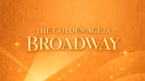 The Golden Age of Broadway