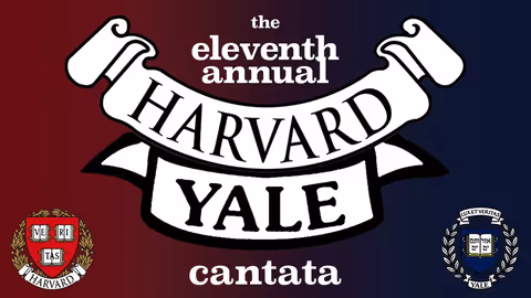 The 11th Annual Harvard-Yale Cantata