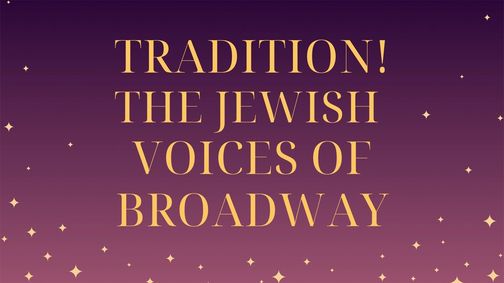 Tradition! The Jewish Voices of Broadway - Part 2 show poster