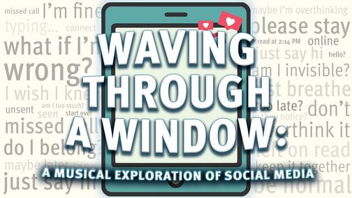 Waving Through A Window: A Musical Exploration of Social Media show poster
