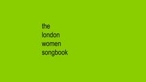 The London Women Songbook