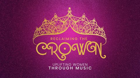 Reclaiming the Crown: Uplifting Women Through Music