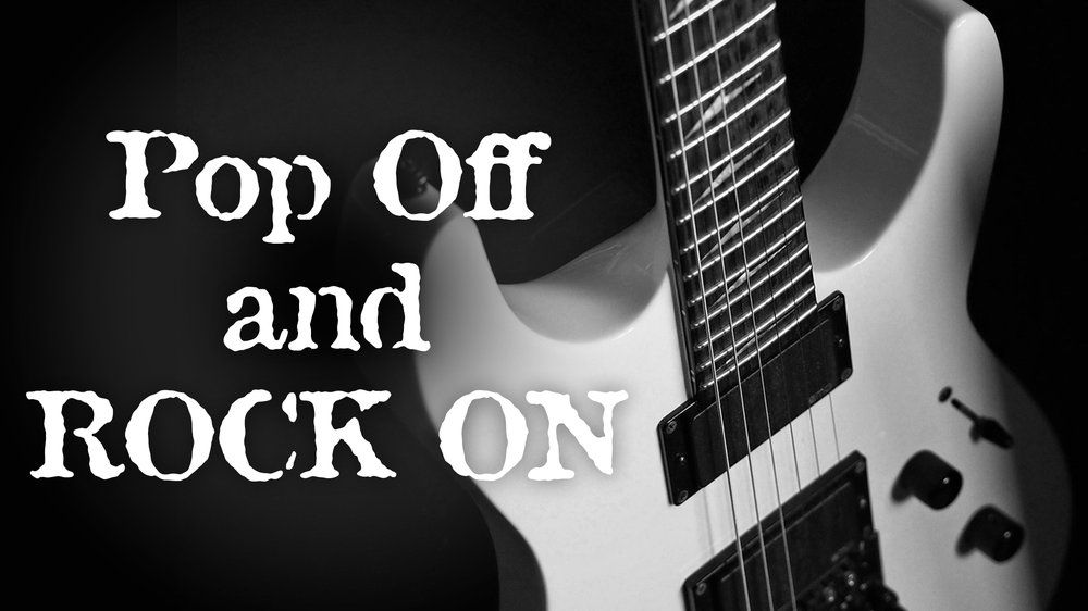 Pop Off and Rock On