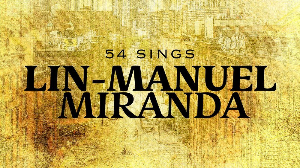 54 Sings Lin-Manuel Miranda: Volume 4