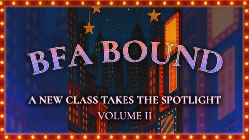 BFA Bound: A New Class Takes the Spotlight Volume II show poster
