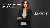 Elena Shaddow Sings Nine… all of it!