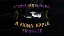 Across Her Universe: A Fiona Apple Tribute