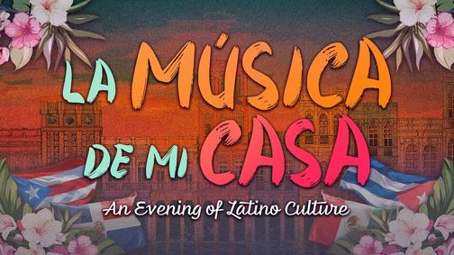 La Música de mi Casa: An Evening of Latino Culture show poster