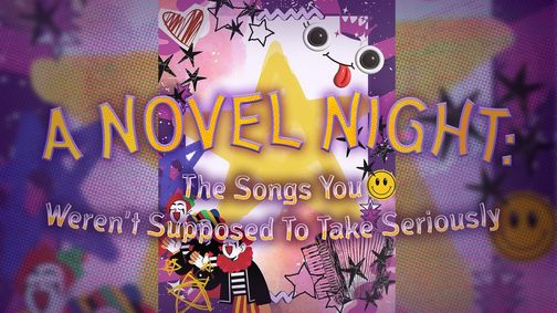 A Novel Night: The Songs You Weren't Supposed To Take Seriously show poster