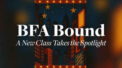 BFA Bound: A New Class Takes the Spotlight