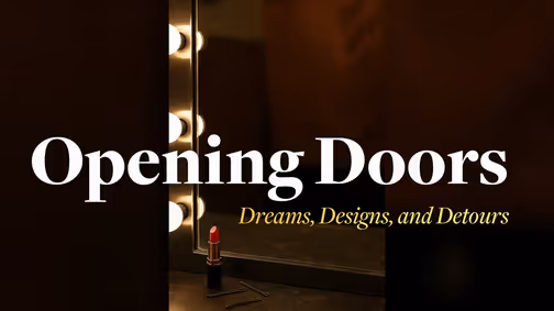Opening Doors: Dreams, Designs, and Detours show poster