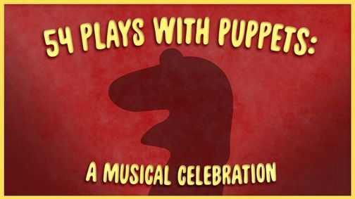 54 Plays With Puppets: A Musical Celebration show poster